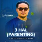 Inspirasi Subuh 25 Mei 2024 : 3 Hal (Parenting) yang paling disukai Allah