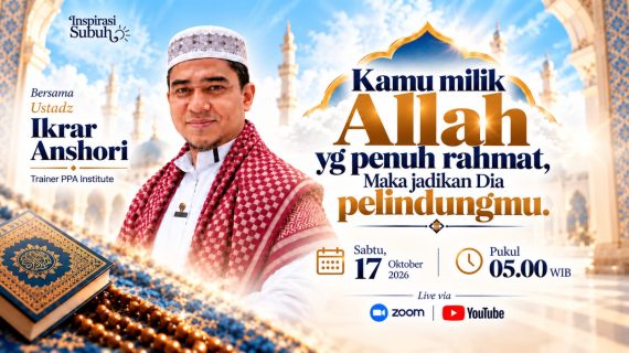 Kamu Milik Allah yang Penuh Rahmat Maka Jadikan Dia Pelindungmu